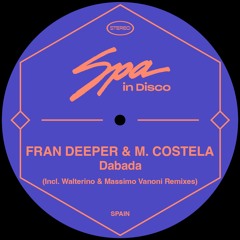 [SPA254] FRAN DEEPER & MANUEL COSTELA -  Dabada (WALTERINO FUKIN GROOVIN REMIX)