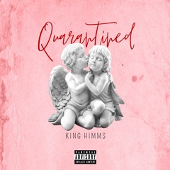 Quarantined - King Himms | New Song 2020