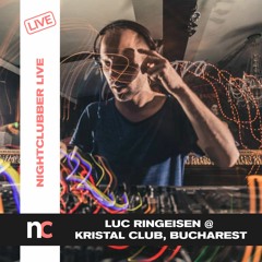 Nightclubber Live...with Luc Ringeisen @ Kristal Club Bucharest | 10.12.2022
