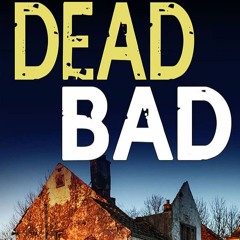 [DOWNLOAD]❤️(PDF)⚡️ Dead Bad (Calladine and Bayliss  8)