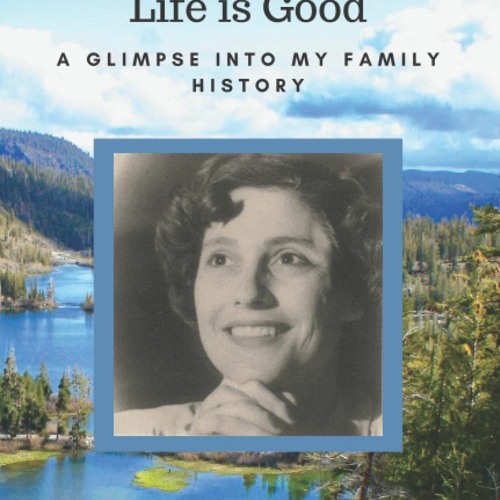 Stream PDF 👍 Life Is Good A Glimpse Into My Family History 💖 [[READ