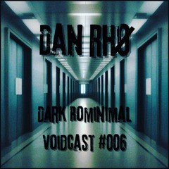 Dark Rominimal Voidcast #006