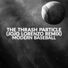 The Thrash Particle (Jojo Lorenzo Remix)