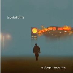 jacobdidthis presents a deep house mix