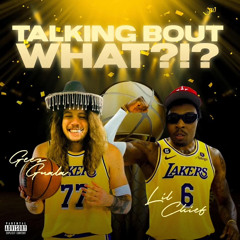 Talking bout what?!? (feat. LiL Chief )