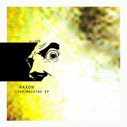 ELL058 Raxon - Loop Machine