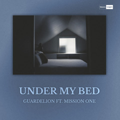 Under My Bed (Extended Mix) [feat. Mission One]