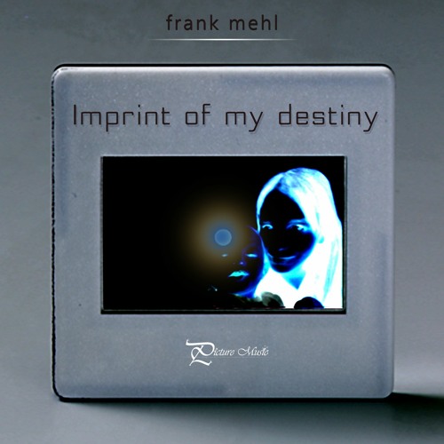 Imprint Of My Destiny