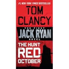 [PDF] [DOWNLOAD] The Hunt for Red October (A Jack Ryan Novel Book 1) by Tom Clancy