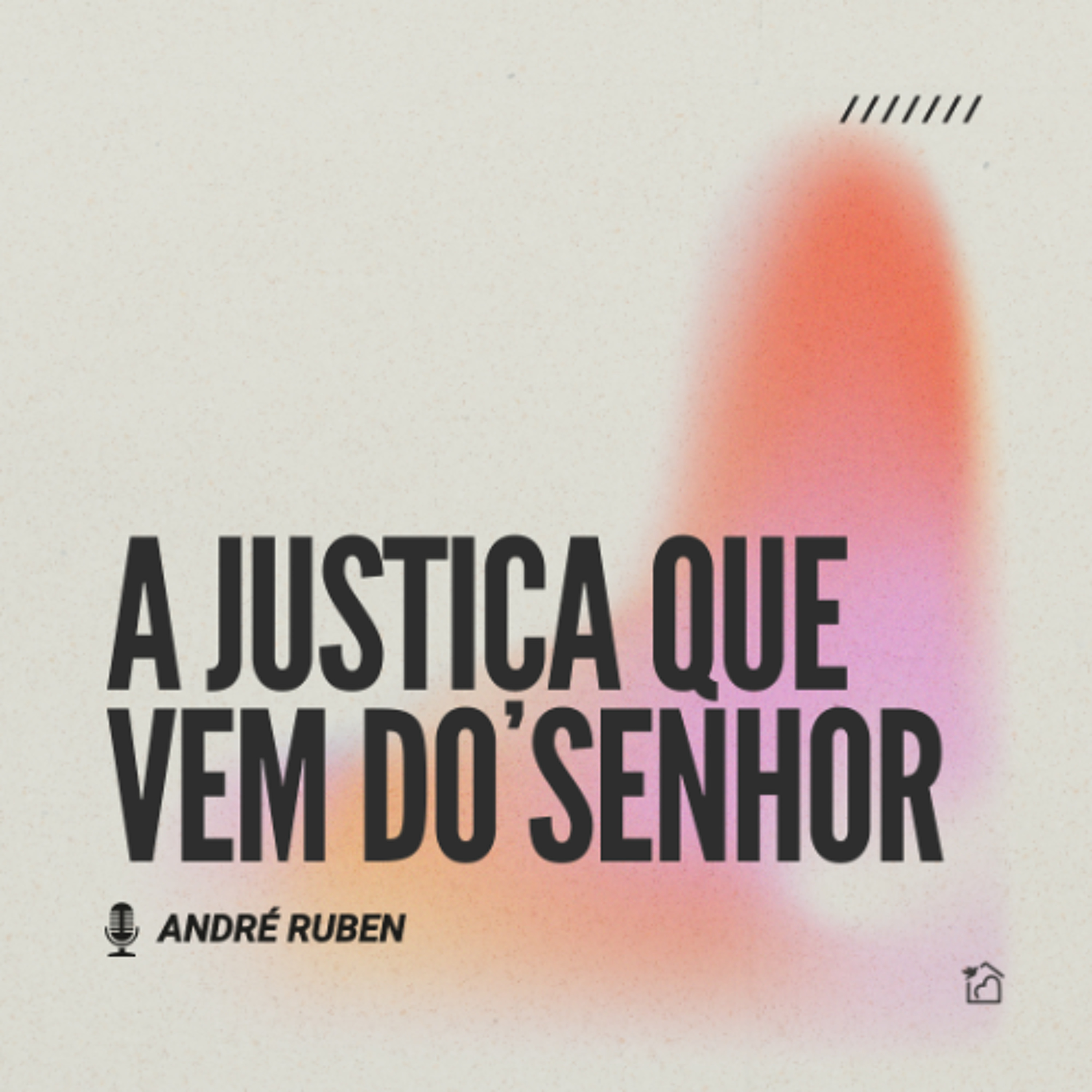 A Justiça Que Vem Do Senhor - André Ruben 14/12/2025 episode artwork