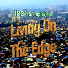 Living On The Edge - IPG1 & Paploviante