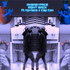 AKBabyFace x Cap Con x Kpvlace - Right Back *HOSTED BY DJ Nick* (DJ Nick Exclusive)