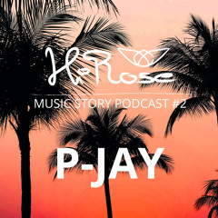 P-JAY - HiRose Music Story Podcast #2 7.7.2023