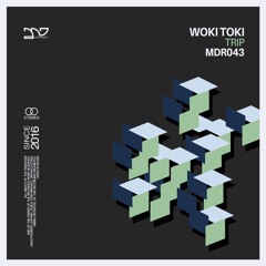Woki Toki - Trip (Original Mix) MDR043