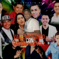 VALLENATOS ROMANTICO VOL 2 DJ ANTONIO MIX EL INTERNACIONAL