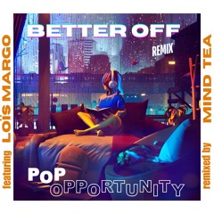 Better Off (Remix by Mind Tea)