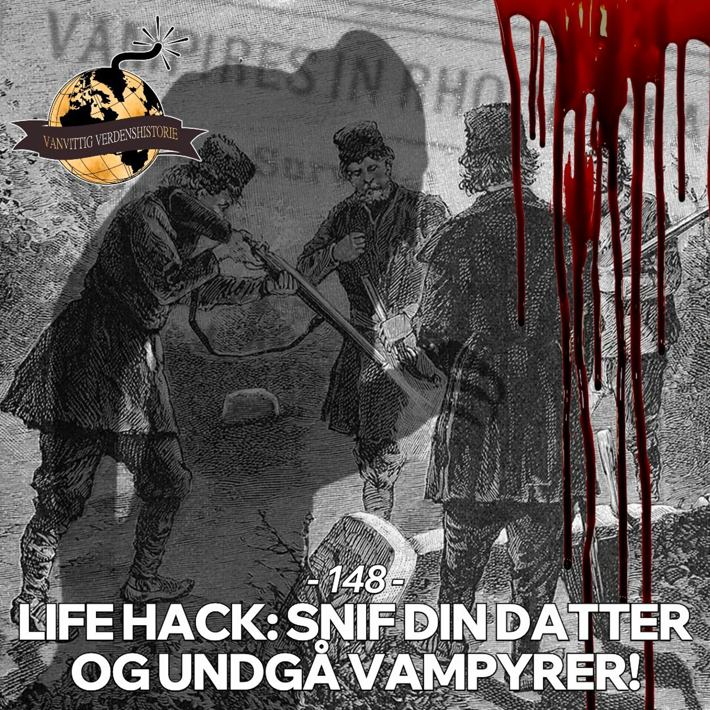 #148: LIFE HACK: Snif din datter og undgå vampyrer!