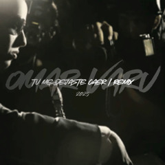 Tu Me Dejaste Caer - (Omar Varu Remix)