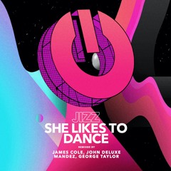 JIZZ - She Likes To Dance (Mandez, George Taylor (UK) Remix)