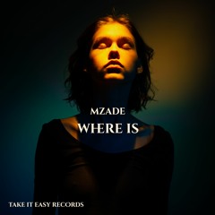 Mzade - Where Is (Original Mix)
