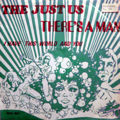 There's A Man, I Have This World And You - The Just Us