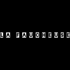 LA FAUCHEUSE - Original / Demo