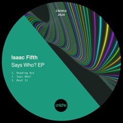 PremEar: Isaac Fifth - Says Who [CRE014]