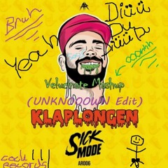 Velucinate - Klaplongen X Get Dumb Mashup (Unknooown Edit)
