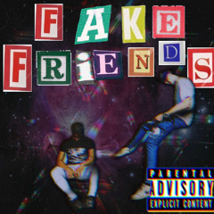 Fake Friends (ft XoMonty)