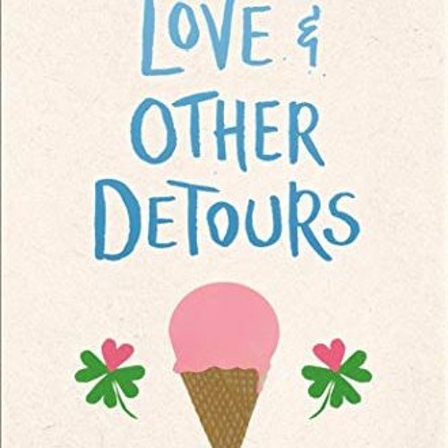 Read EBOOK 🖋️ Love & Other Detours: Love & Gelato; Love & Luck by  Jenna Evans Welch