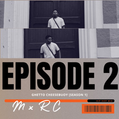 MxRC Presents: Ghetto CheeseBuoy S1:Ep2 Hip Hop Mix