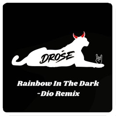 Rainbow In The Dark -  Dio (DROSE Remix)