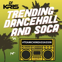 Trending Dancehall & Soca by Chine Assassin Sound X Dj Kris