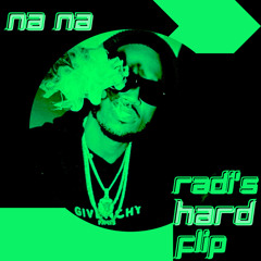 Trey Songz - NA NA (RADI'S HARD FLIP)