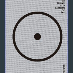 <PDF> ✨ El acto de crear: Una manera de ser (Autoconocimiento) (Spanish Edition) [EBOOK EPUB KIDLE