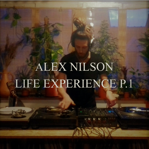 Alex Nilson - Life Experience P.1 (Techno Mix/Video)