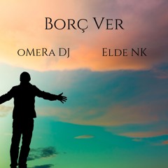 oMeRa DJ & Elde NK - Borç Ver