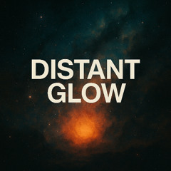 Distant Glow — Escape to the Stars