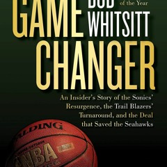 Free read✔ Game Changer: An Insider's Story of the Sonics? Resurgence, the Trail Blazers?