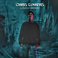 Chris Towers x Billie Eilish - Lovely (Free Download)