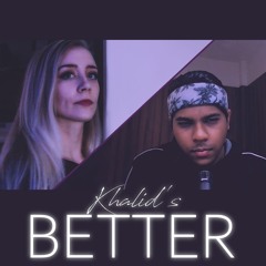 Better (Khalid cover) ft. Mayank Naik