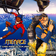 Menace (feat. Slim Jxmmi)