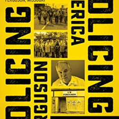 [Free] EPUB 🗃️ Policing Ferguson, Policing America: What Really Happened―and What th