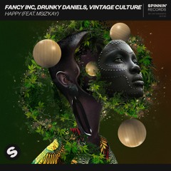 Fancy Inc, Drunky Daniels, Vintage Culture - Happy (feat Msiz’Kay)