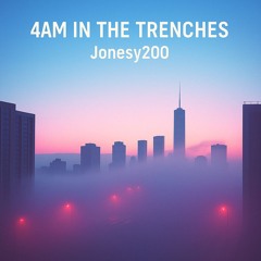 4AM in the Trenches – A Song for Those Who’ve Been There