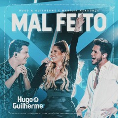 VS - MAL FEITO - Hugo e Guilherme , Marília Mendonça