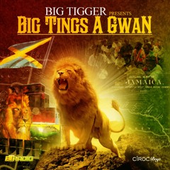 BIG TINGS A GWAN....