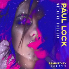Paul Lock - Weekend Freakin (Original Mix)| ★OUT NOW★