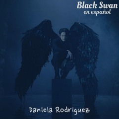 Black Swan - BTS || Cover en Español || Daniela Rodriguez