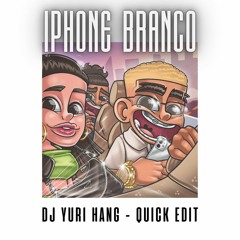 IPHONE BRANCO - BORGES (DJ YURI HANG QUICK EDIT)